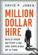 Million-Dollar Hire: Build Your Bottom Line, One Employee at a Time
