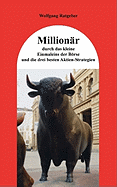 Millionar durch das kleine Einmaleins der Boerse und die drei besten Aktien-Strategien