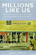 Millions Like Us - Hartley, Jennifer, and Hartley, Jenny