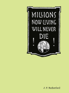 Millions Now Living Will Never Die!