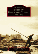 Mills of Humboldt County, 1910-1945