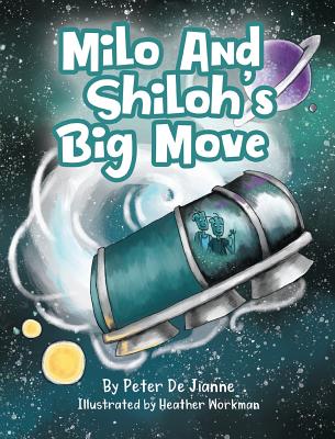 Milo and Shiloh's Big Move - de Jianne, Peter, and Hinman, Bobbie (Editor)