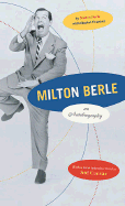 Milton Berle: An Autobiography, with a New Introduction by Sid Caesar