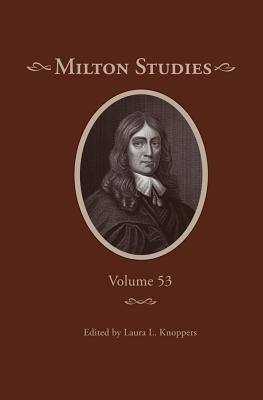 Milton Studies: Volume 53 - Knoppers, Laura L. (Editor)