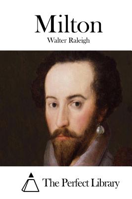 Milton - The Perfect Library (Editor), and Raleigh, Walter