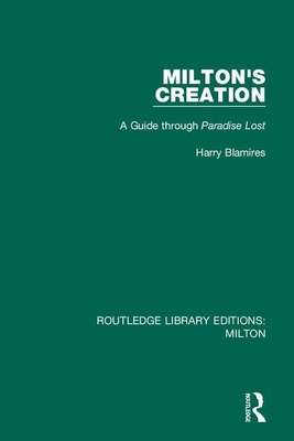 Milton's Creation: A Guide through Paradise Lost - Blamires, Harry