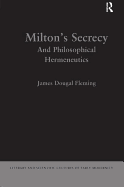 Milton's Secrecy: And Philosophical Hermeneutics