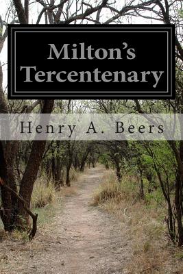 Milton's Tercentenary - Beers, Henry a