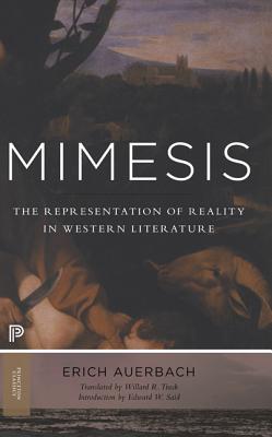 Mimesis: The Representation of Reality in Western Literature - New and Expanded Edition - Auerbach, Erich, and Trask, Willard R (Translated by), and Said, Edward W