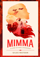 Mimma: A Story of War and Friendship