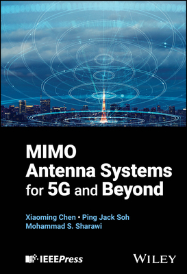 Mimo Antenna Systems for 5g and Beyond - Chen, Xiaoming, and Soh, Ping Jack, and Sharawi, Mohammad S