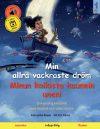 Min allra vackraste drm - Minun kaikista kaunein uneni (svenska - finska): Tvsprkig barnbok med ljudbok och video online