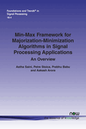 Min-Max Framework for Majorization-Minimization Algorithms in Signal Processing Applications: An Overview