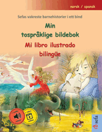 Min tosprklige bildebok - Mi libro ilustrado bilinge (norsk / spansk): Sefas vakreste barnehistorier i ett bind, med online lydbok og video