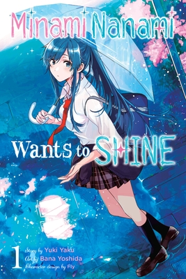 Minami Nanami Wants to Shine, Vol. 1 - Yoshida, Bana, and Pistillo, Bianca, and Kennoji, Fly