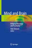 Mind and Brain: Bridging Neurology and Psychiatry