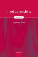 Mind as Machine: A History of Cognitive Science - Boden, Margaret A