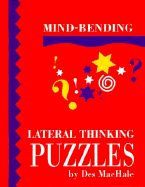 Mind-Bending Lateral Thinking Puzzles - MacHale, Des