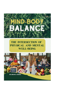 Mind-Body Balance: The Intersection of Physical and Mental Well-Being.