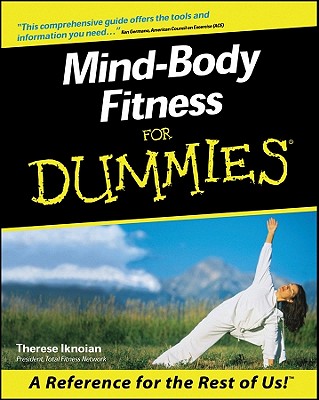 Mind-Body Fitness for Dummies. - Iknoian, Therese, Ms.