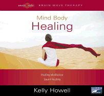 Mind Body Healing: Healing Meditation; Sound Healing