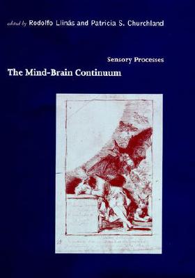 Mind-Brain Continuum: Sensory Processes - Llin's, Rodolfo R, and Llinas, Rodolfo R (Editor), and Churchland, Patricia Smith (Editor)