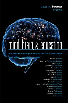 Mind, Brain, & Education: Neuroscience Implications for the Classroom - Sousa, David A, Dr. (Editor), and Ansari, Daniel (Editor), and Christodoulou, Joanna A (Editor)