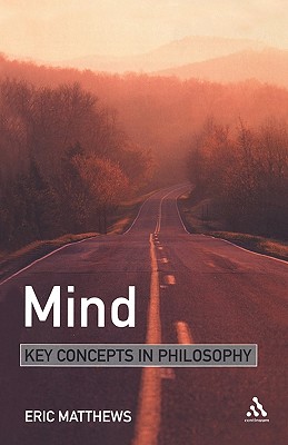 Mind: Key Concepts in Philosophy - Matthews, Eric