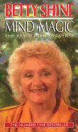Mind Magic: The Key to the Universe