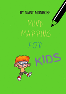 Mind Mapping for Kids: Comprehension and Critical Thinking, School Workbook Preparation, Study AIDS for Kids, Joumral Notebook.