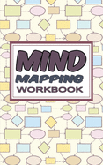 Mind Mapping Workbook: Notebook with Blank Mind Maps & Half Wide Ruled Lined Paper for Planning and Shaping Thoughts - Gift for People Looking to Chart New Directions & Ideas