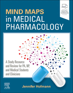Mind Maps in Medical Pharmacology: A Study Resource and Review for PA, NP, and Medical Students and Clinicians
