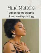 Mind Matters: Exploring the Depths of Human Psychology