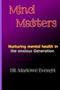 Mind Matters: Nurturing mental health in the anxious Generation