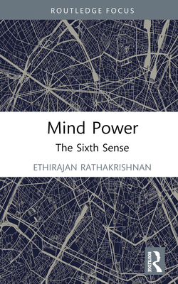 Mind Power: The Sixth Sense - Rathakrishnan, Ethirajan