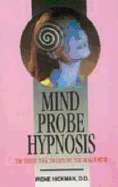 Mind Probe Hypnosis: The Finest Tool to Explore the Human Mind
