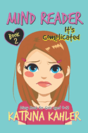 Mind Reader - Book 2: It's Complicated: (Diary Book for Girls Aged 9-12)