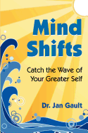 Mind Shifts: Catch the Wave of Your Greater Self