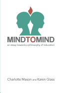 Mind to Mind: An Essay Towards a Philosophy of Education