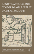 Mind-Travelling and Voyage Drama in Early Modern England