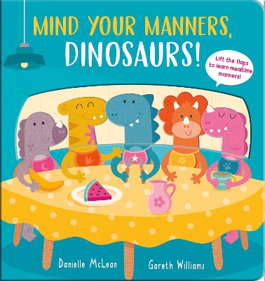 Mind Your Manners, Dinosaurs! - McLean, Danielle