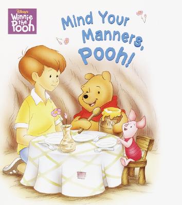 Mind Your Manners, Pooh! - Random House Disney, and Glasscock, Jessica, and Disney Press (Creator)
