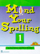 Mind Your Spelling Book 1 New Edition Paper