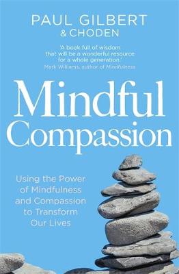 Mindful Compassion - Gilbert, Paul