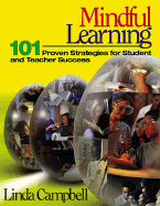 Mindful Learning: 101 Proven Strategies for Student and Teacher Success - Campbell, Linda M