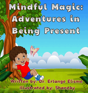 Mindful Magic: Adventures in Being Present