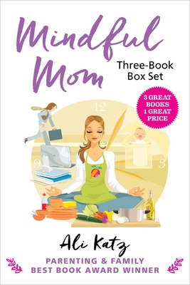 Mindful Mom Three-Book Box Set - Katz, Ali