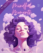Mindful Moments: Coloring Book