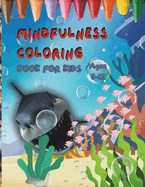 Mindfulness Coloring Book For Kids ages 5-12: Kids Shark Coloring Book