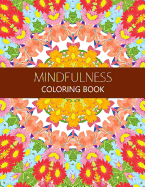 Mindfulness Coloring Book: How to Meditate for Lifelong Peace, Focus and Happiness (Adults and Kids) Coloring Pages for Adults